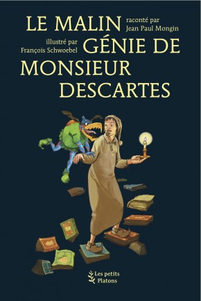 Livre philosophie enfants dès 9 ans – Le Malin Génie de Monsieur Descartes