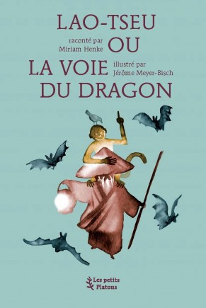 Livre philosophie enfants dès 9 ans – Lao-Tseu ou la Voie du dragon